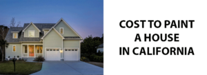 Cost To Paint A House In California