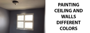 Painting Ceilings and Walls Different Colors